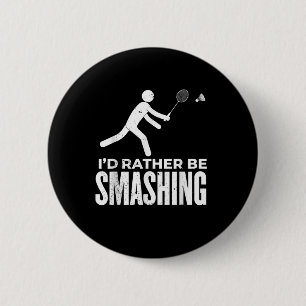 Stick Figure Badminton - Ik zou liever slechte bad Ronde Button 5,7 Cm