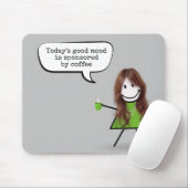 Stick Girl met koffie en quote Muismat (Met muis)