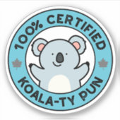 Sticker 100% Certifié Koala-ty Pun Funny Koala Pun (Devant)
