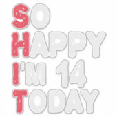 Sticker 14e anniversaire So Happy I'm 14 Today Cadeau Drôl (Devant)