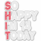 Sticker 14e anniversaire So Happy I'm 14 Today Cadeau Drôl (Devant)