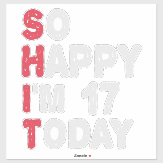 Sticker 17e anniversaire So Happy I'm 17 Aujourd'hui Cadea (Feuille)
