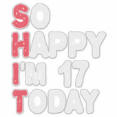 Sticker 17e anniversaire So Happy I'm 17 Aujourd'hui Cadea (Devant)