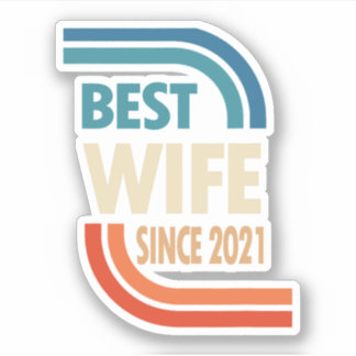 Sticker 1st Wedding Anniversary Best Wife Since 2021
