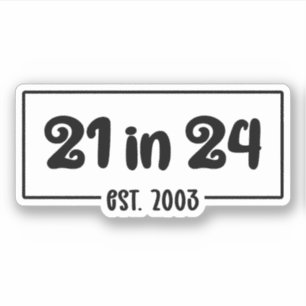 Sticker 21e anniversaire 21 en 24 Est 2003 Anniversaire