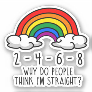 Sticker 2 4 6 8 Pourquoi les gens pensent que je suis hété
