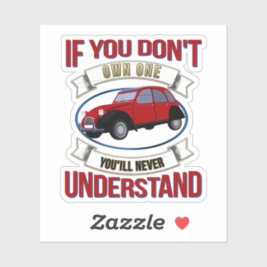 Sticker 2CV Deux Chevaux Oldtimer Vous ne comprendrez jama (Feuille)