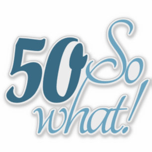 Sticker 50 Alors quel script Positive 50e Anniversaire Cit