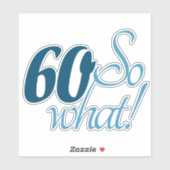 Sticker 60 Alors quel script Positive 60e Anniversaire Cit (Feuille)