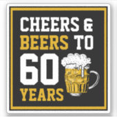 Sticker 60e anniversaire Cheers & Bières à 60 ans (Devant)