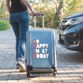 Sticker 67e anniversaire So Happy I'm 67 Aujourd'hui Cadea (Valise Insitu)