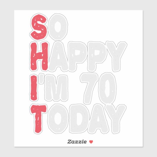 Sticker 70e anniversaire So Happy I'm 70 Today Drôle cadea (Feuille)