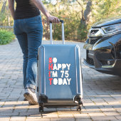 Sticker 75e anniversaire So Happy I'm 75 Today Drôle cadea (Valise Insitu)
