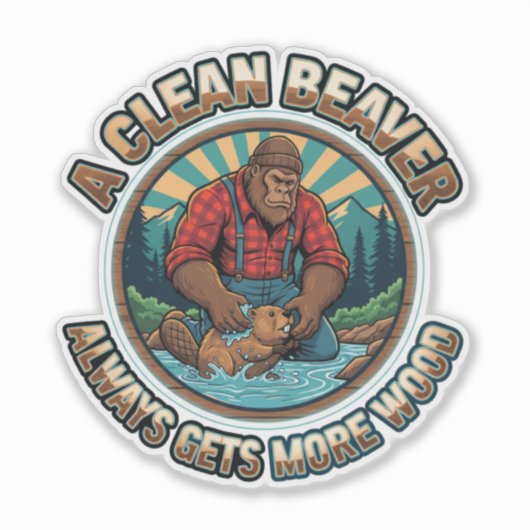 Sticker A Clean Beaver Always Gets More Wood (Devant)