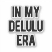 Sticker À l'ère de mon Delulu (Devant)