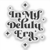 Sticker À l'ère de mon Delulu (Devant)