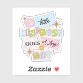 Sticker A little kindness goes a long way (Feuille)