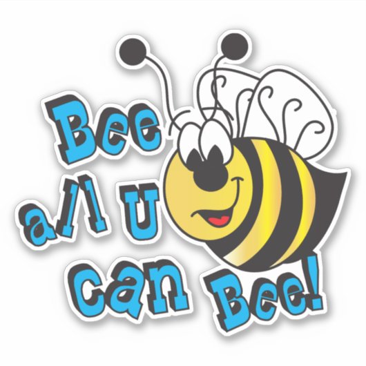 Sticker Abeille Tout Ce Que Tu Peux Être (Devant)