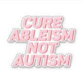 Sticker Ableisme Cure Pas Autisme (Devant)