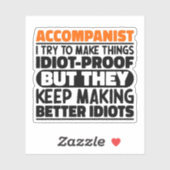 Sticker Accompaniste J'Essaie De Faire Des Choses Idiot Pr (Feuille)