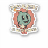 Sticker accroche-toi là-dedans, ça empire (Devant)