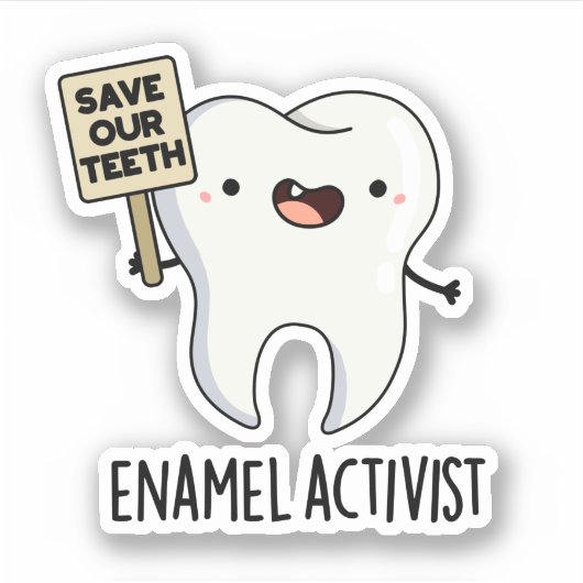 Sticker Activiste Enamel Funny Dental Tooth Pun (Devant)