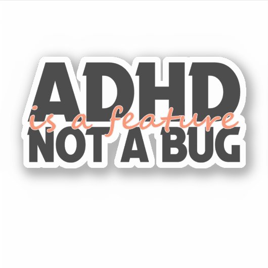 Sticker Adhd est une fonctionnalité pas un bogue Neurodive (Devant)