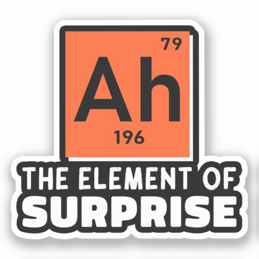 Sticker Ah Élément De Surprise Chimie Drôle Étudiant (Recto)