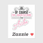 Sticker Aisha Bien sûr que je suis génial (Feuille)