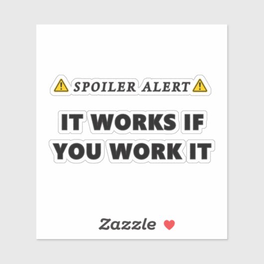 Sticker Alerte de spoiler Il fonctionne si vous le travail (Feuille)