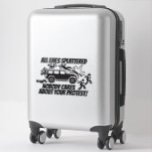 STICKER ALL LIVES SPLATTERED NOBODY CARES ABOUT YOUR  (Sur valise)