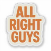 Sticker All Right Gars - Drôle Intro Catchphrase (Devant)