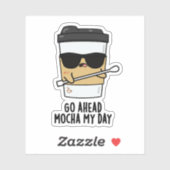 Sticker Aller devant Mocha Ma journée Funny Coffee Pun (Feuille)