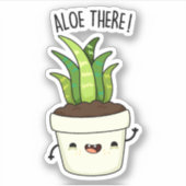 Sticker Aloe There Funny Aloe Vera Pun (Devant)