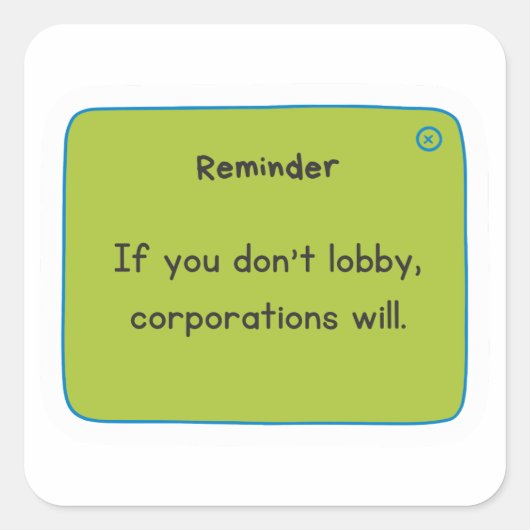 Sticker - Als je niet lobbyt, zullen bedrijven dat (Voorkant)