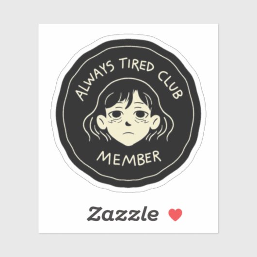 Sticker Always tierd cluub member (Feuille)