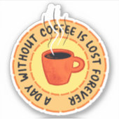 Sticker Amoureux Du Café Drôle - Journée Sans Café (Devant)