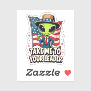 Sticker Amusant Alien emmenez-moi à votre Leader USA Patri