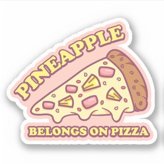 Sticker Ananas Appartient Sur Pizza - Pro Hawaiian Pizza (Devant)