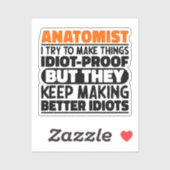 Sticker Anatomiste J'Essaie De Faire Des Choses Idiot Preu (Feuille)