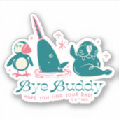 Sticker Animal Friends - Bye Buddy Hope You Find Your Papa (Devant)