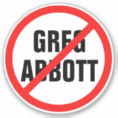 Sticker Anti Greg Abbott Élection du gouverneur 2022 Polit (Devant)