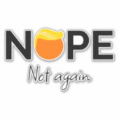 Sticker Anti-Trump - Non, pas encore moi (Devant)