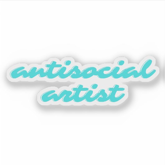 Sticker Antisocial Artist | Aqua Blue Funny Cursive (Devant)