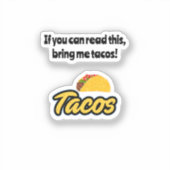 Sticker Apporte-moi des tacos, si tu peux lire ça sur les  (Recto)