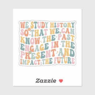 Sticker Apprendre Sur L'Histoire Peut Changer Notre Avenir