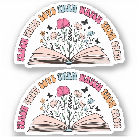 Sticker Apprenez-Les, Aimez-Les, Regardez-Les Grandir Viny (Devant)