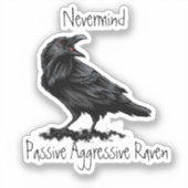 Sticker Aquarelle Passive Agressive Raven fun Devis (Recto)