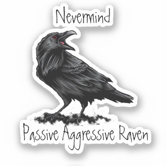 Sticker Aquarelle Passive Agressive Raven fun Devis (Recto)