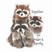 Sticker Aquarelle Raccoon Ensemble Nous Fabriquons Une Fam (Devant)